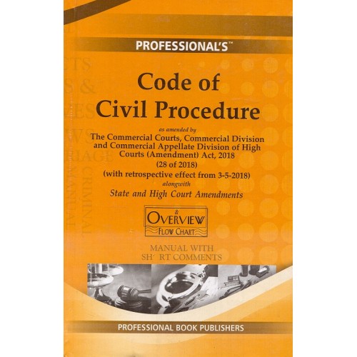 Professional's Code of Civil Procedure, 1908 (CPC) with State & High Court Amendments Manual with Short Comments [HB]